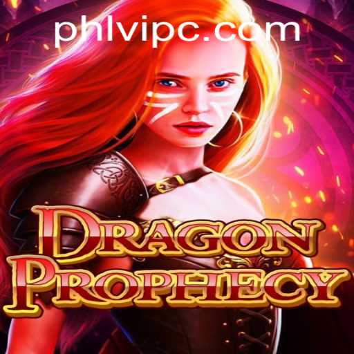 Explore the Mystical World of DragonProphecy with Phlvip